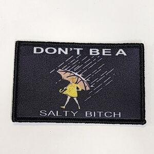 Moral Patch Don't Be A Salty B!tch humorous funny patches